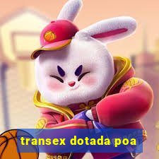 transex dotada poa